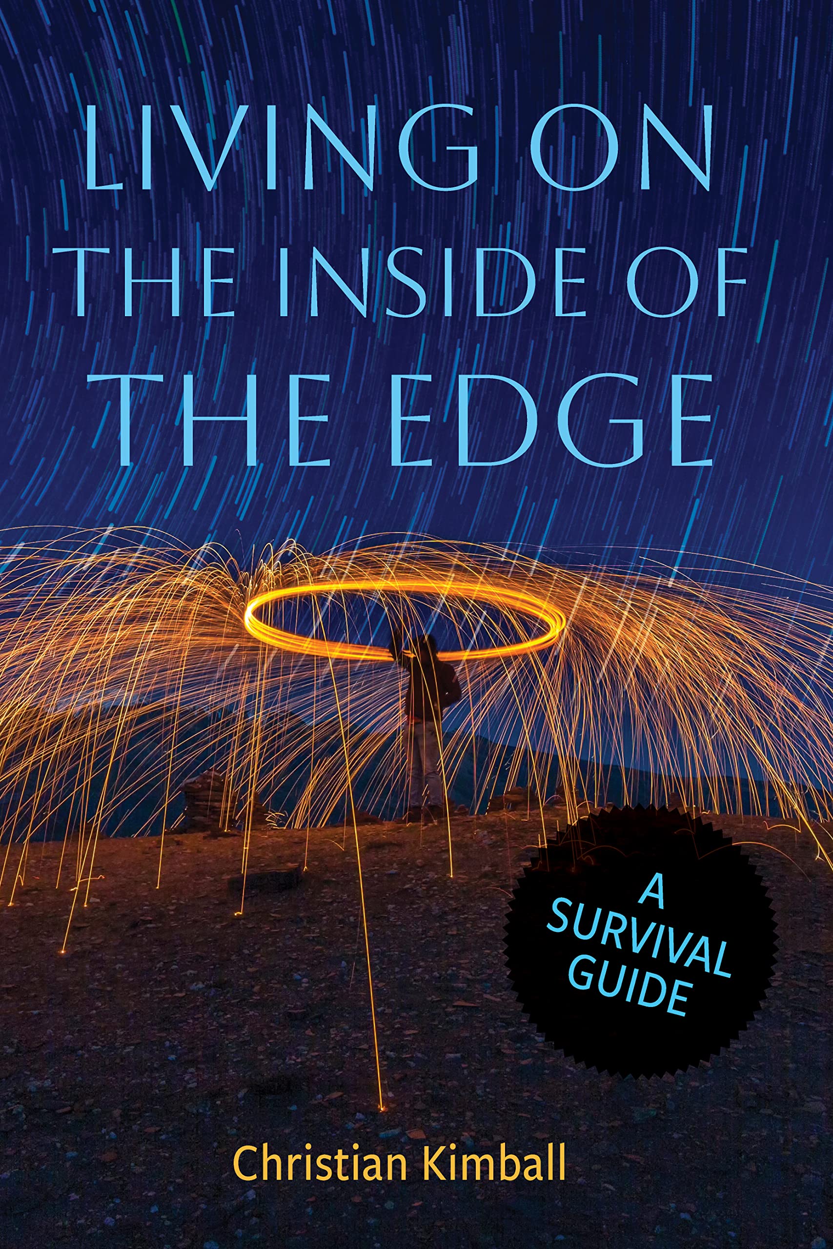 Living on the Inside of the Edge: A Survival Guide (Kindle Edition)