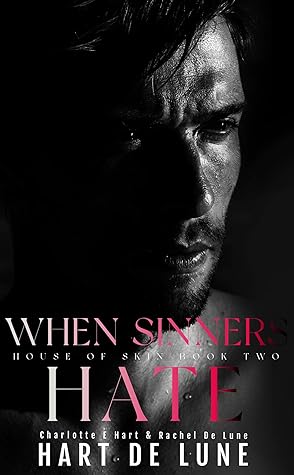 When Sinners Hate (House of Skin, #2)