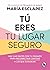 Tú eres tu lugar seguro: Ha...