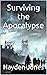 Surviving the Apocalypse by Hayden Jones