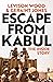 Escape from Kabul: The Insi...