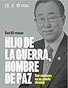 Hijo de la guerra, hombre de paz. Unir naciones en un mundo dividido (Spanish Edition)