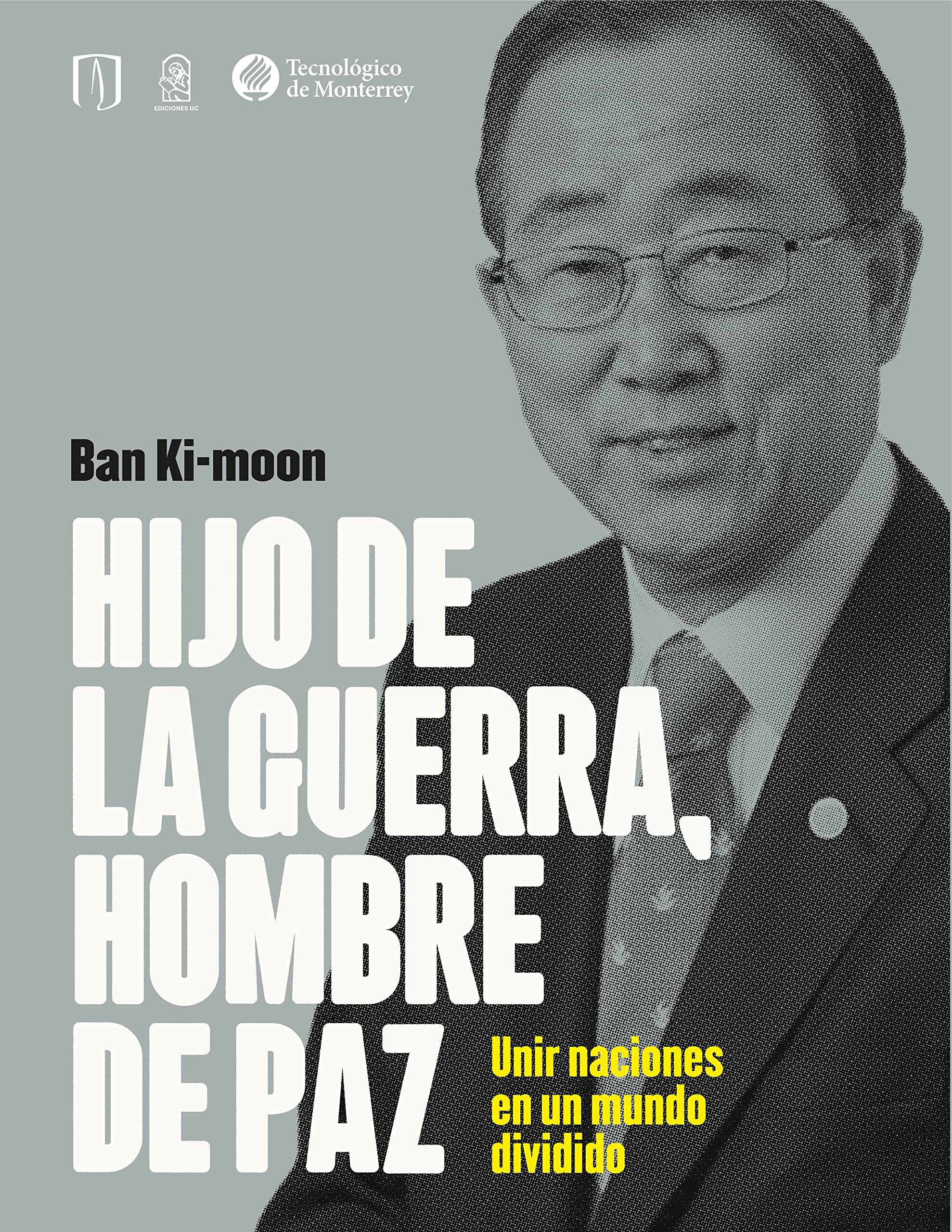 Hijo de la guerra, hombre de paz. Unir naciones en un mundo dividido (Spanish Edition)