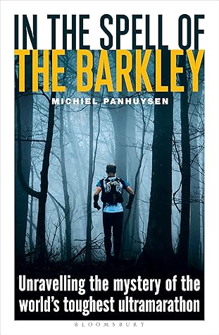 In the Spell of the Barkley: Unravelling the Mystery of the World's Toughest Ultramarathon