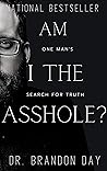 Am I The Asshole? : A Memoir