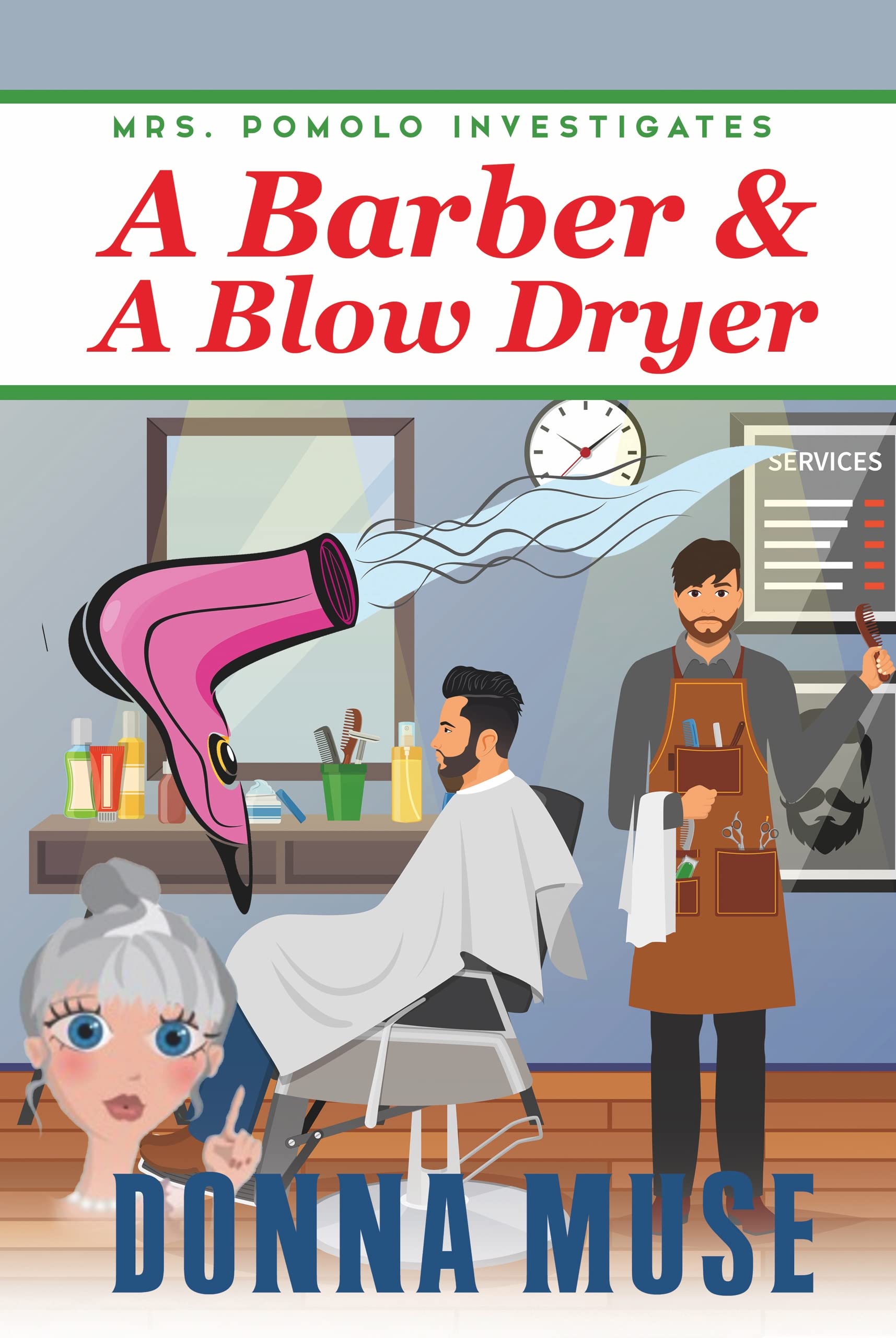 A Barber & A Blow Dryer (Mrs. Pomolo Investigates, #31)