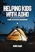 Helping Kids with ADHD: A G...