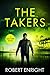 The Takers by Robert  Enright