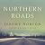 Northern Roads: A Journey of Life and Leadership Serving on the 60th Parallel