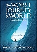 The Worst Journey In The World, The Graphic Novel, Volume 1: Making Our Easting Down
