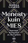 Menesty kuin mies by Moona Laakso