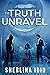 The Truth Unravel by Sherlina Idid
