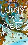 Winter of the Bees by Angela R. Watts