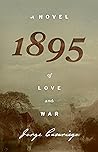 1895 : A Novel of Love and War (The Century Saga Book 1) 1895 : A Novel of Love and War (The Century Saga Book 1)