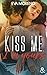 Kiss Me, I'm Yours by Eva  Moreno