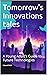 Tomorrow's Innovations tale...
