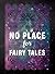 No Place for Fairy Tales by Edd Tello No Place for Fairy Tales by Edd Tello