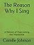 The Reason Why I Sing: A Me...