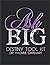 ASK BIG: DESTINY TOOL KIT