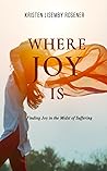 Where Joy Is: Fin...