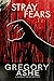 Stray Fears (The DuPage Parish Mysteries #1) by Gregory Ashe