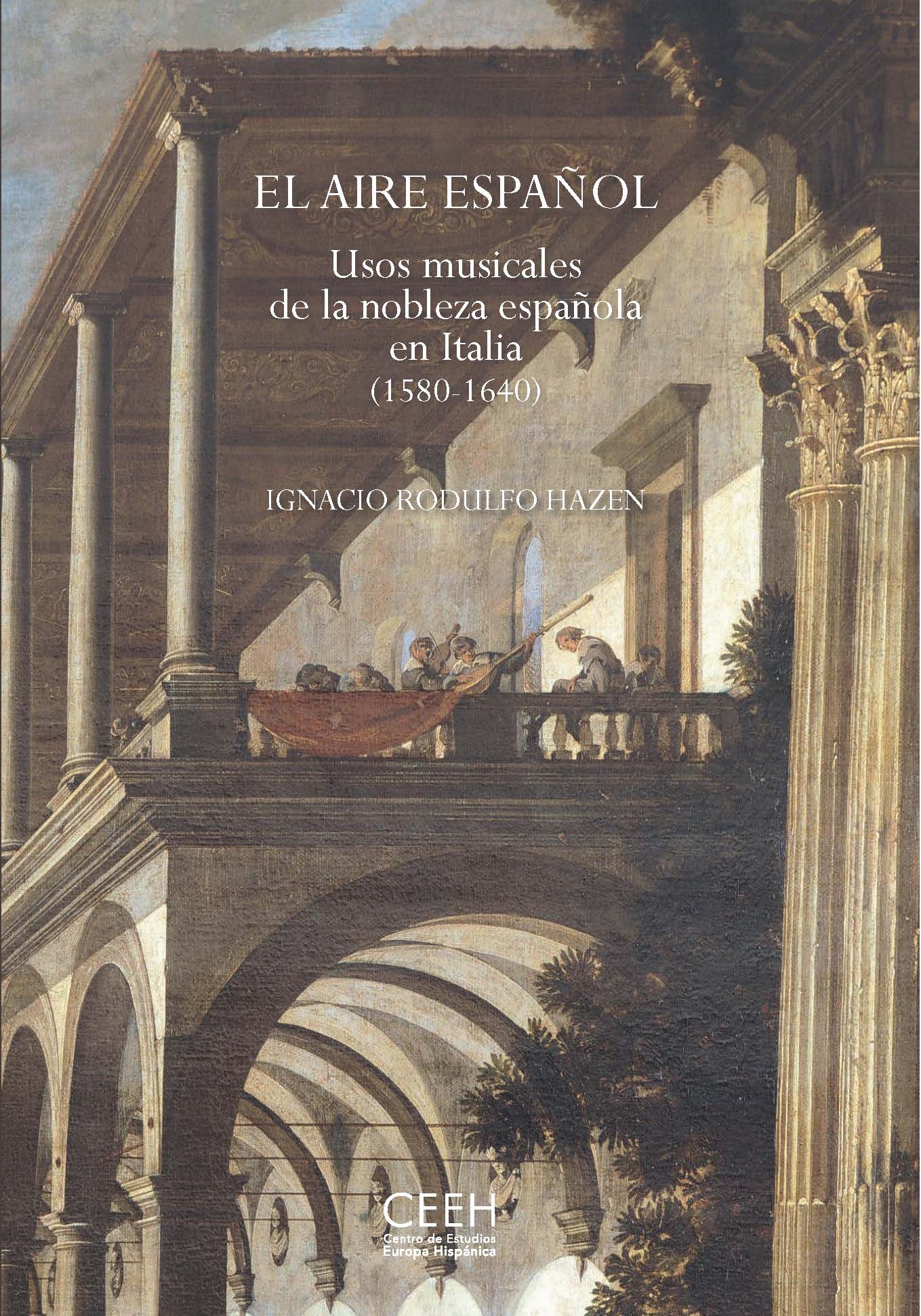 Portada de El aire español. Usos musicales de la nobleza española en Italia, de Ignacio Rodulfo Hazen