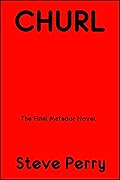 Churl: The Final Matador Novel