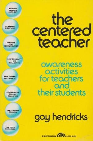 The Centered Teacher: Awareness Activities for Teachers and Their Students (Paperback)