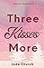 Three Kisses More