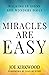 Miracles Are Easy: Walking in Signs and Wonders Daily
