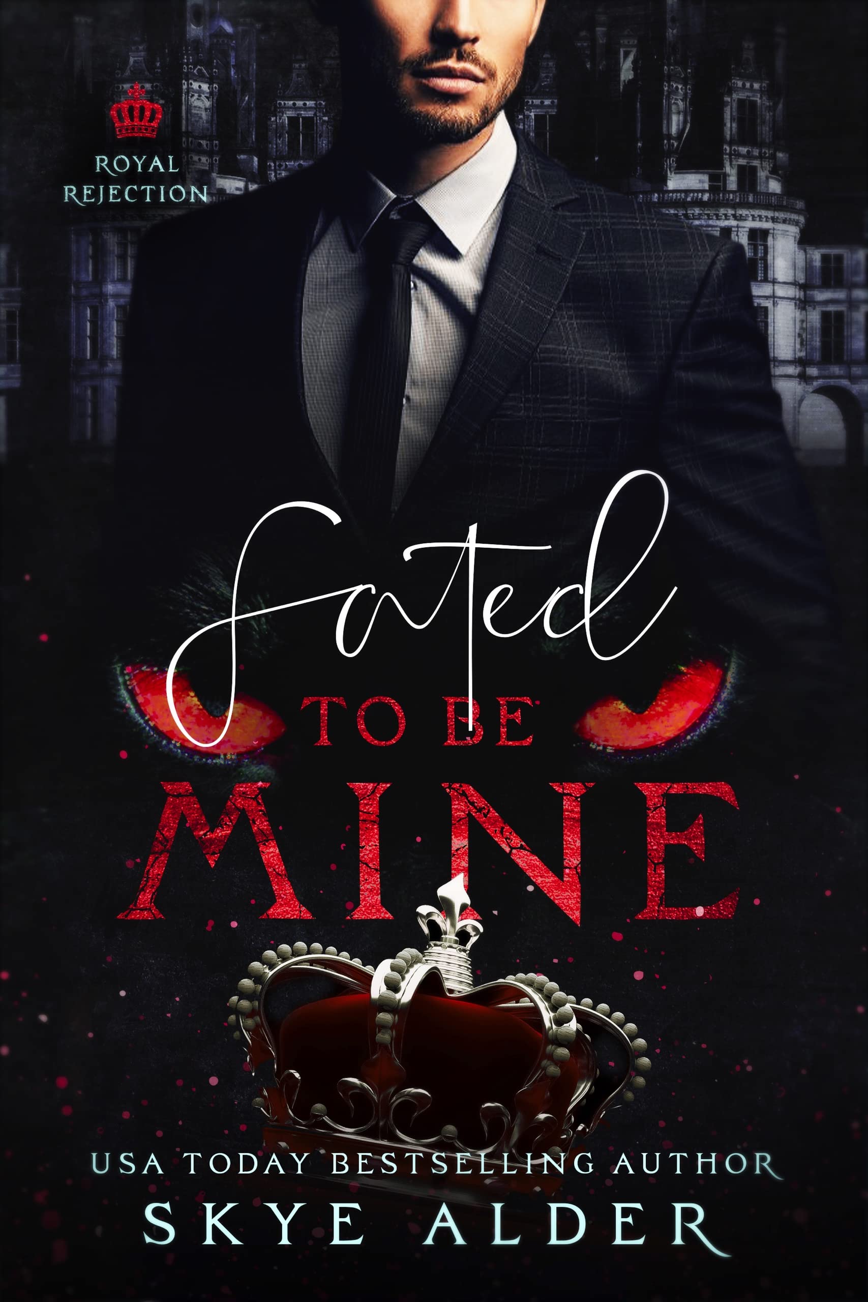 Fated To Be Mine (Royal Rejection)