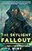 The Skylight Fallout: Book Two of The Skylight Series