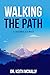 Walking the Path: A Leader'...