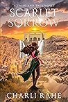 Scarlet Sorrow: A Tried and True Novel (Tried & True Series Book 1)