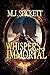 Whispers Of The Immortal by M.J. Spickett Whispers Of The Immortal by M.J. Spickett