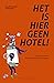 Het is hier geen hotel! by Eva Brumagne