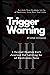 Trigger Warning III: A Guid...