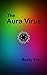 The Aura Virus by Rusty Eric