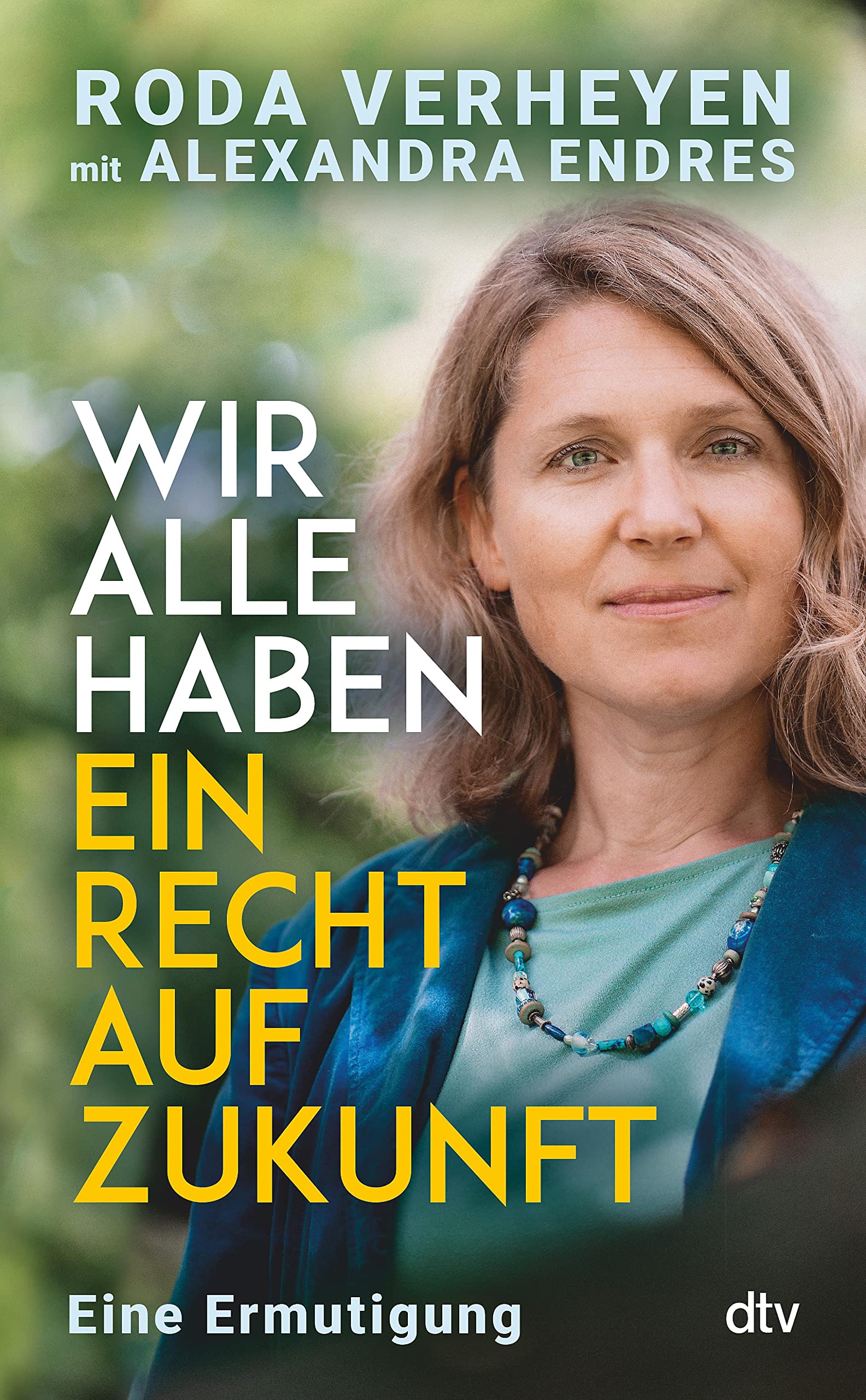 Wir alle haben ein Recht auf Zukunft: Eine Ermutigung | Klimaschutz ist Menschenrecht – ein Weckruf von Deutschlands bekanntester Klimaanwältin (German Edition)