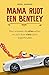 Mama rijdt een Bentley: voo...