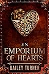 An Emporium of Hearts by Hailey Turner