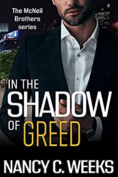 In the Shadow of Greed (The McNeil Brothers #1)