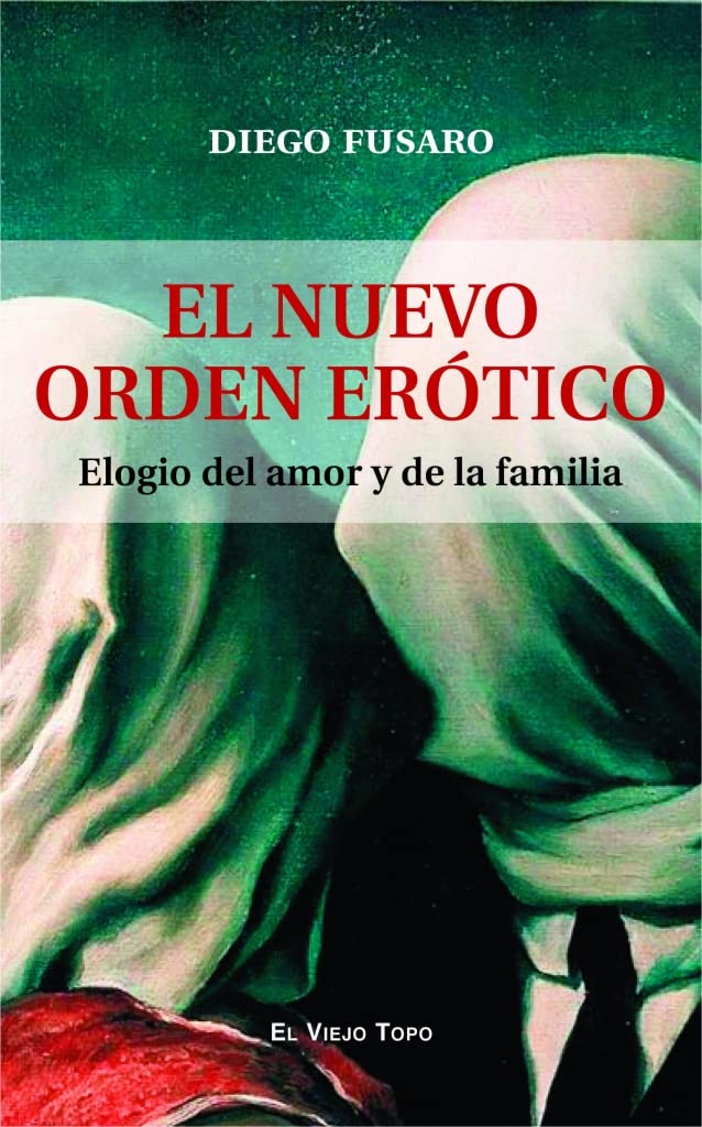 El nuevo orden erótico: Elogio del amor y de la familia (Paperback)