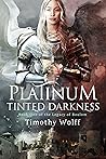 Platinum Tinted Darkness by Timothy Wolff