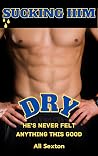 Sucking Him Dry: ...