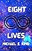 Eight Lives