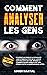 Comment Analyser Les Gens: ...