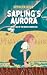 Sapling's Aurora (The Biokin Chronicles, #2)
