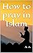 How to pray in Islam