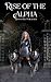 Rise of the Alpha (Beyond t...